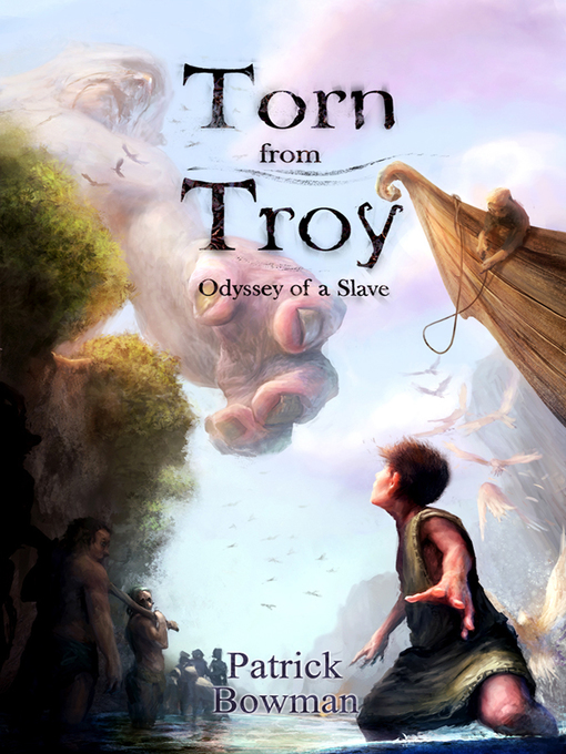 Title details for Torn from Troy by Patrick Bowman - Available